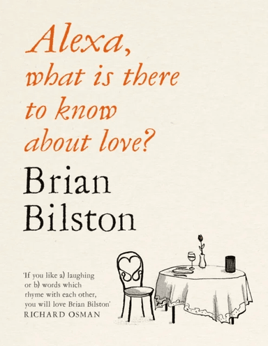 Alexa, what is there to know about love? av Brian Bilston