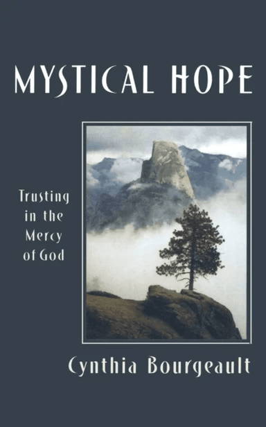 Mystical Hope av Cynthia Bourgeault