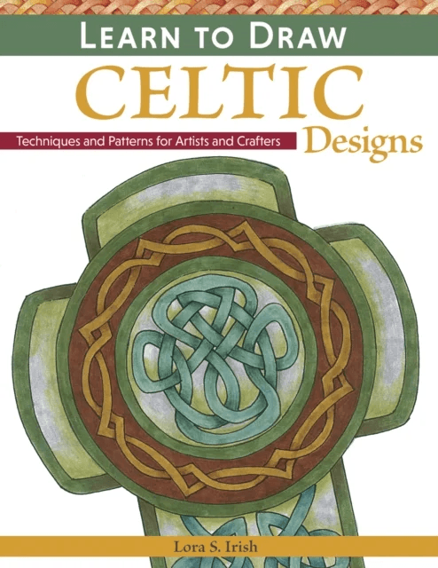 Learn to Draw Celtic Designs av Lora S. Irish