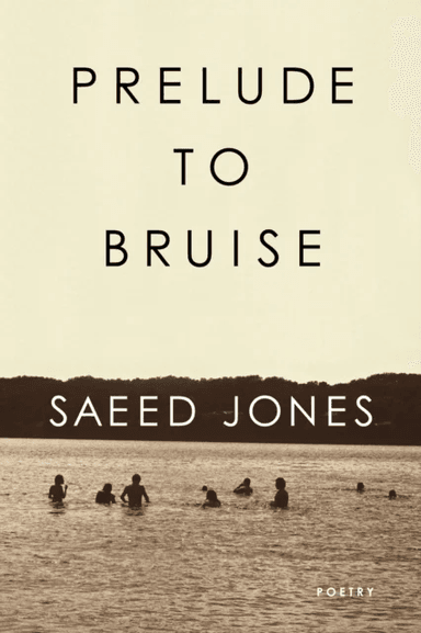 Prelude to Bruise av Saeed Jones
