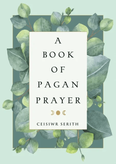 A Book of Pagan Prayer av Ceisiwr (Ceisiwr Serith) Serith
