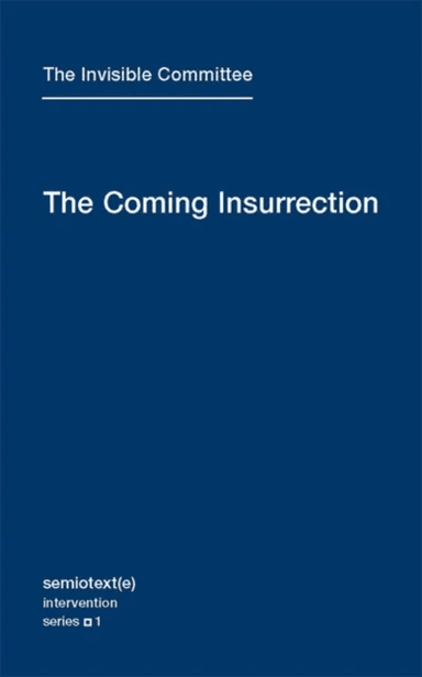 The Coming Insurrection av The Invisible Committee