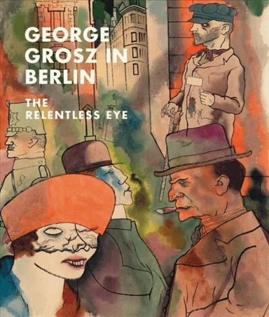 George Grosz in Berlin av Sabine Rewald