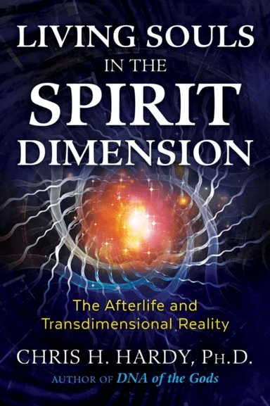 Living Souls in the Spirit Dimension av Chris H. Ph.D. Hardy