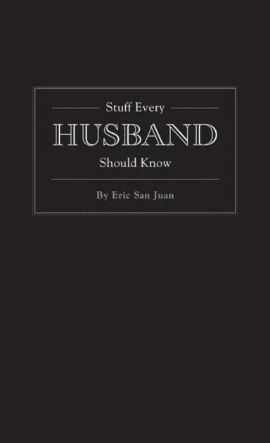 Stuff Every Husband Should Know av Eric San Juan