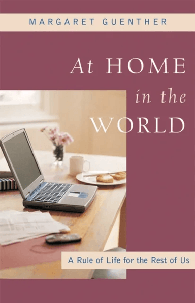 At Home in the World av Margaret Guenther