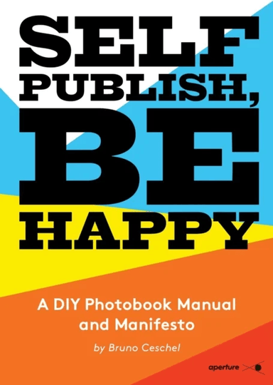 Self Publish, Be Happy av Bruno Ceschel