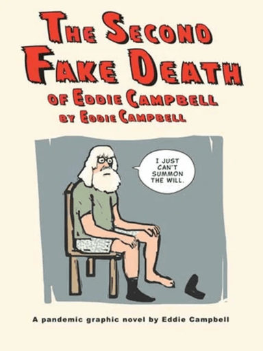 The Second Fake Death of Eddie Campbell & The Fate of the Artist av Eddie Campbell