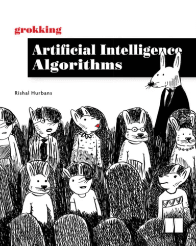 Grokking Artificial Intelligence Algorithms av Rishal Hurbans