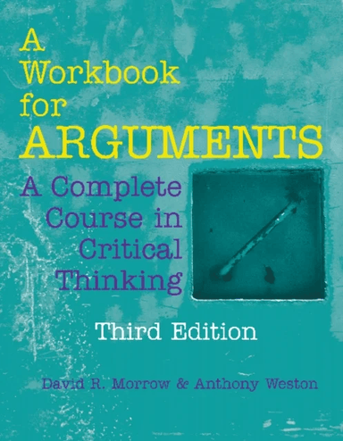 A Workbook for Arguments av David R. Morrow, Anthony Weston