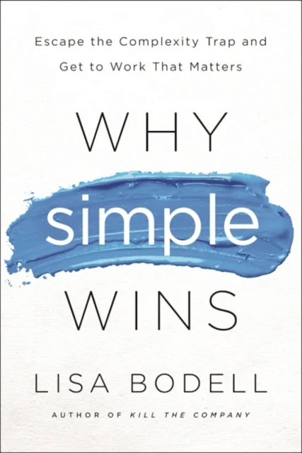 Why Simple Wins av Lisa Bodell