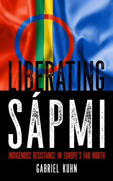 Liberating Sapmi av Gabriel Kuhn
