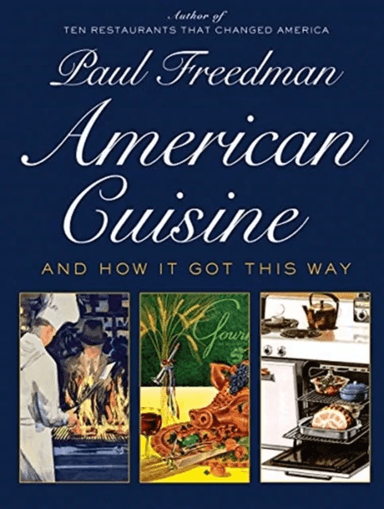 American Cuisine av Paul (Yale University) Freedman