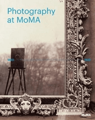 Photography at MoMA: 1840-1920 av Lucy Gallun, Roxana Marcoci, Sarah Hermanson Meister