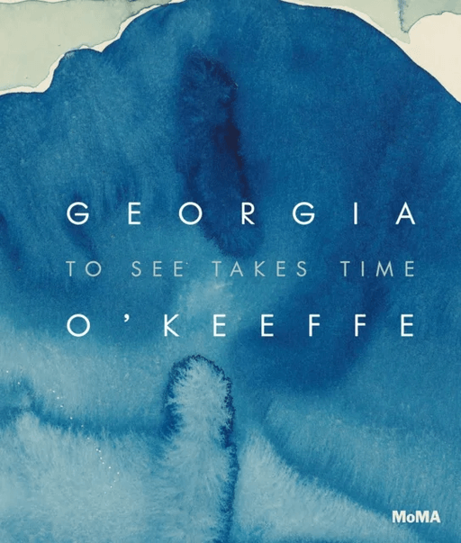Georgia O'Keeffe: To See Takes Time av Samantha Friedman