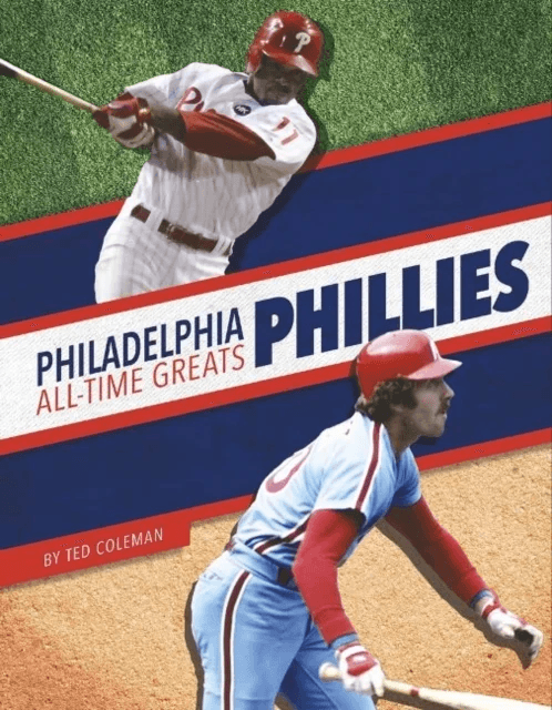Philadelphia Phillies All-Time Greats av Ted Coleman