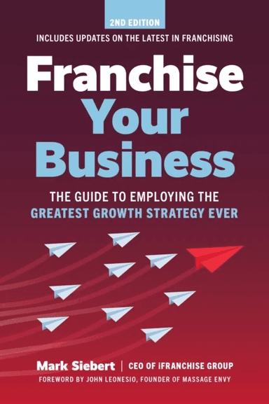 Franchise Your Business av Mark Siebert