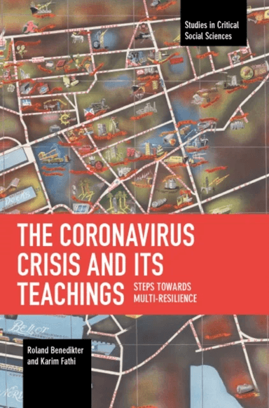 The Coronavirus Crisis and Its Teachings av Roland Benedikter, Karim Fathi