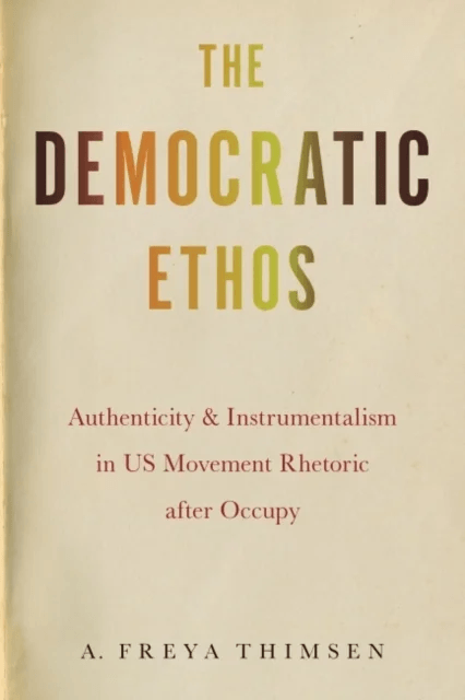 The Democratic Ethos av A. Freya Thimsen