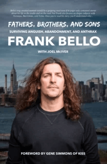 Fathers, Brothers, and Sons: Surviving Anguish, Abandonment, and Anthrax av Frank Bello