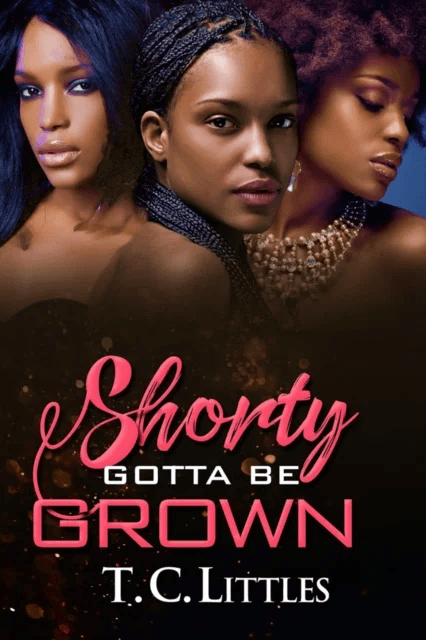 Shorty Gotta Be Grown av T.C. Littles