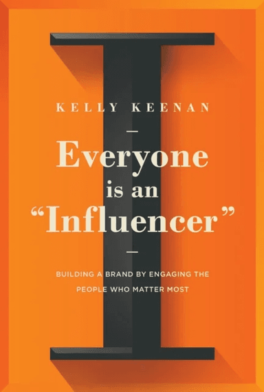 Everyone Is An "Influencer" av Kelly Keenan