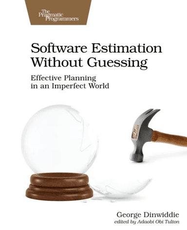 Software Estimation Without Guessing av George Dinwiddie