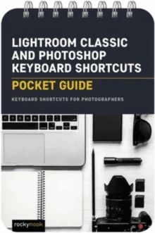 Lightroom Classic and Photoshop Keyboard Shortcuts: Pocket Guide av Rocky Nook