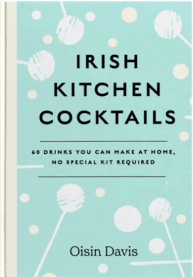Irish Kitchen Cocktails av Oisin Davis