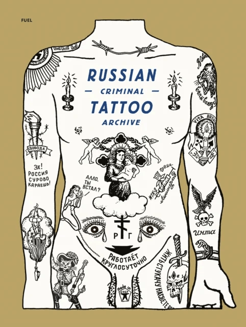 Russian Criminal Tattoo Archive av Danzig Baldaev, Sergei Vasilev, Arkady Bronnikov, Mark Vincent, FUEL