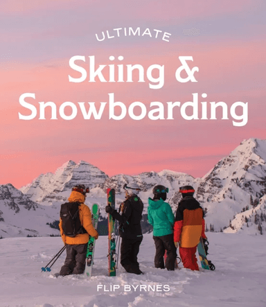 Ultimate Skiing & Snowboarding av Flip Byrnes