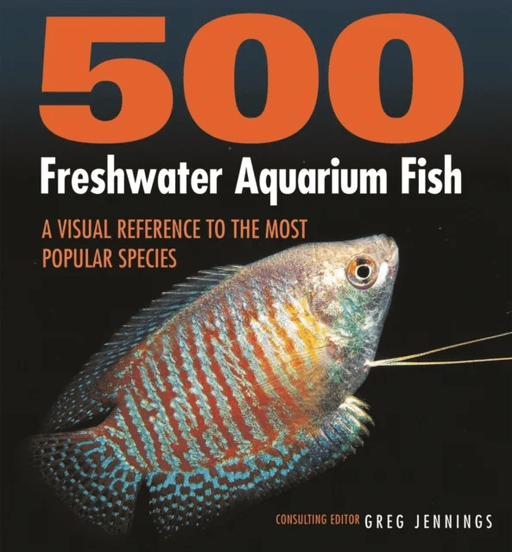 500 Freshwater Aquarium Fish av Greg Jennings