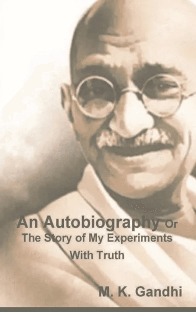 An Autobiography Or The Story of My Experiments With Truth av M K Gandhi