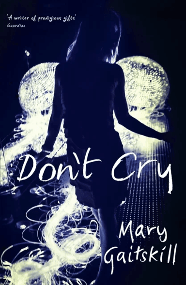 Don't Cry av Mary Gaitskill