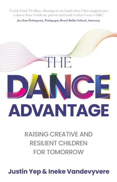 The Dance Advantage av Ineke Vandevyvere, Justin Yep