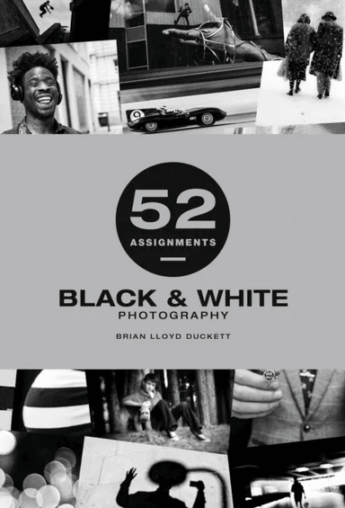52 Assignments: Black & White Photography av Brian Lloyd-Duckett