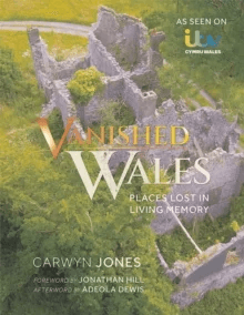 Vanished Wales av Carwyn Jones