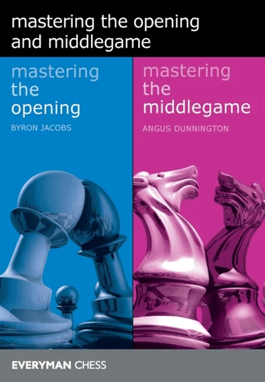 Mastering the Opening and Middlegame av Byron Jacobs, Angus Dunnington