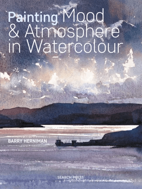 Painting Mood & Atmosphere in Watercolour av Barry Herniman
