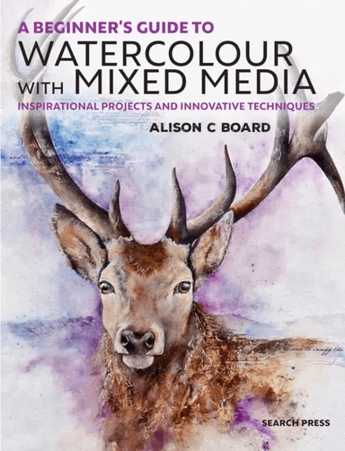 A Beginner¿s Guide to Watercolour with Mixed Media av Alison C. Board