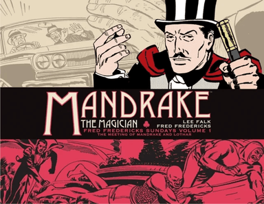 Mandrake the Magician: Fred Fredericks Sundays Vol. 1: The Meeting of Mandrake and Lothar av Lee Falk