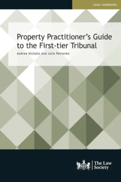 Property Practitioner's Guide to the First-tier Tribunal av Andrea Nicholls, Julia Petrenko