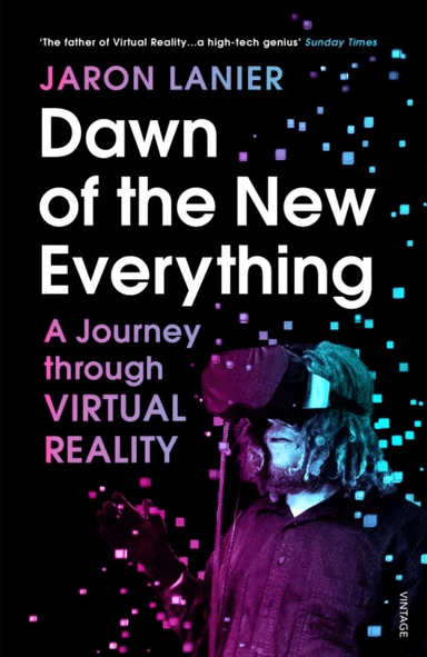 Dawn of the New Everything av Jaron Lanier