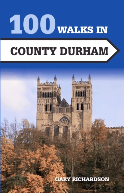 100 Walks in County Durham av Gary Richardson