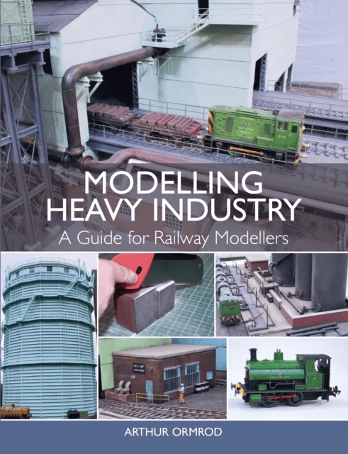 Modelling Heavy Industry av Arthur Ormrod