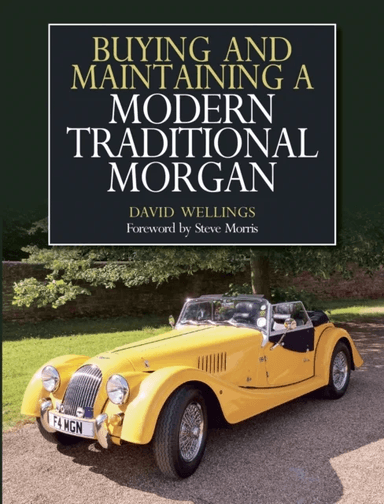 Buying and Maintaining a Modern Traditional Morgan av David Wellings