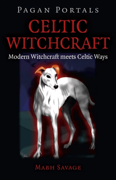 Pagan Portals ¿ Celtic Witchcraft ¿ Modern Witchcraft meets Celtic Ways av Mabh Savage