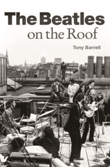 The Beatles on the Roof av Tony Barrell
