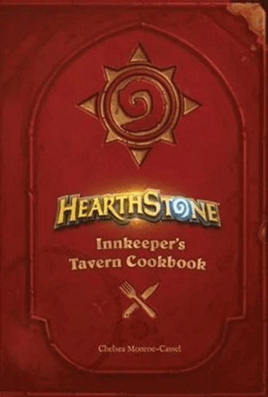 Hearthstone: Innkeeper's Tavern Cookbook av Chelsea Monroe-Cassel