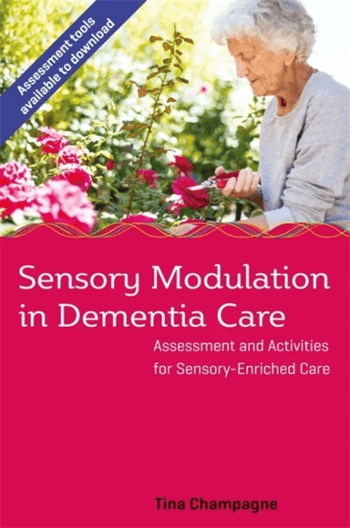 Sensory Modulation in Dementia Care av Tina Champagne
